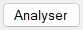 Bouton Analyser