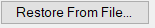 7. Restore From File