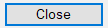 6. Close button