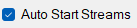 3. Auto start streams