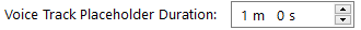 1. Voice Track Placeholder Duration