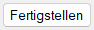 Schaltfläche "Fertigstellen"