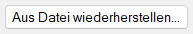 Aus Datei wiederherstellen