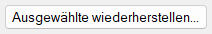 Ausgewählte wiederherstellen