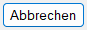 Abbrechen