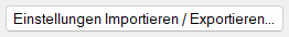Einstellungen Importieren / Exportieren