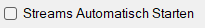 Streams Automatisch Starten