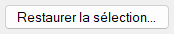 Restaurer la sélection