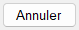 Bouton Annuler