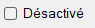 Désactivé