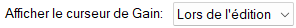 Afficher le curseur de Gain
