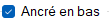 Ancré en bas
