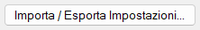 Importa / Esporta Impostazioni