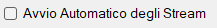 Avvio Automatico degli Stream
