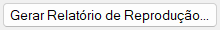 Gerar Relatório de Reprodução...
