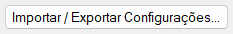 Importar / Exportar Configurações