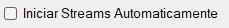 Iniciar Streams Automaticamente