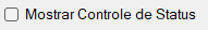 Mostrar Controle de Status
