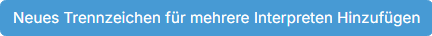 Schaltfläche „Neues Trennzeichen für mehrere Interpreten Hinzufügen“