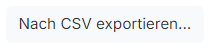 Schaltfläche „Nach CSV exportieren“