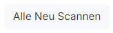 Alle Neu Scannen