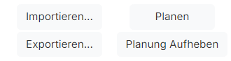 Planen, Entplanen, Importieren und Exportieren
