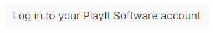 Log in to your PlayIt Software account