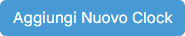 Pulsante «Aggiungi Nuovo Clock»
