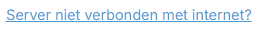 Server niet verbonden met internet?