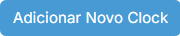 Botão «Adicionar Novo Clock»