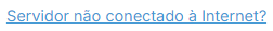 Servidor não conectado à Internet?