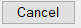 11. Cancel button