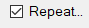4. Repeat check box