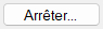 Bouton Arrêter