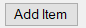 4. Add Item Button