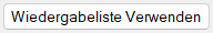 Schaltfläche „Wiedergabeliste Verwenden“