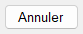 Bouton Annuler