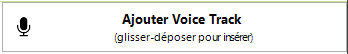 Bouton Ajouter Voice Track