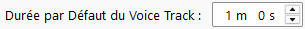 Durée par Défaut du Voice Track