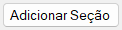Botão Adicionar Seção